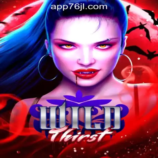 Exploring the Exciting World of WildThirst at 76JL Online Casino Philippines